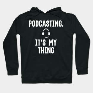 Cute Podcasting, It's My Thing Podcast Addicts Hoodie